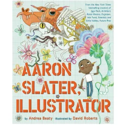 Aaron Slater, Illustrator by Andrea Beaty & David Roberts