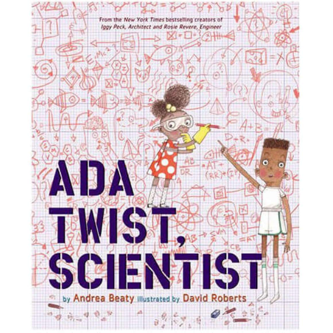 Ada Twist, Scientist by Andrea Beaty & David Roberts