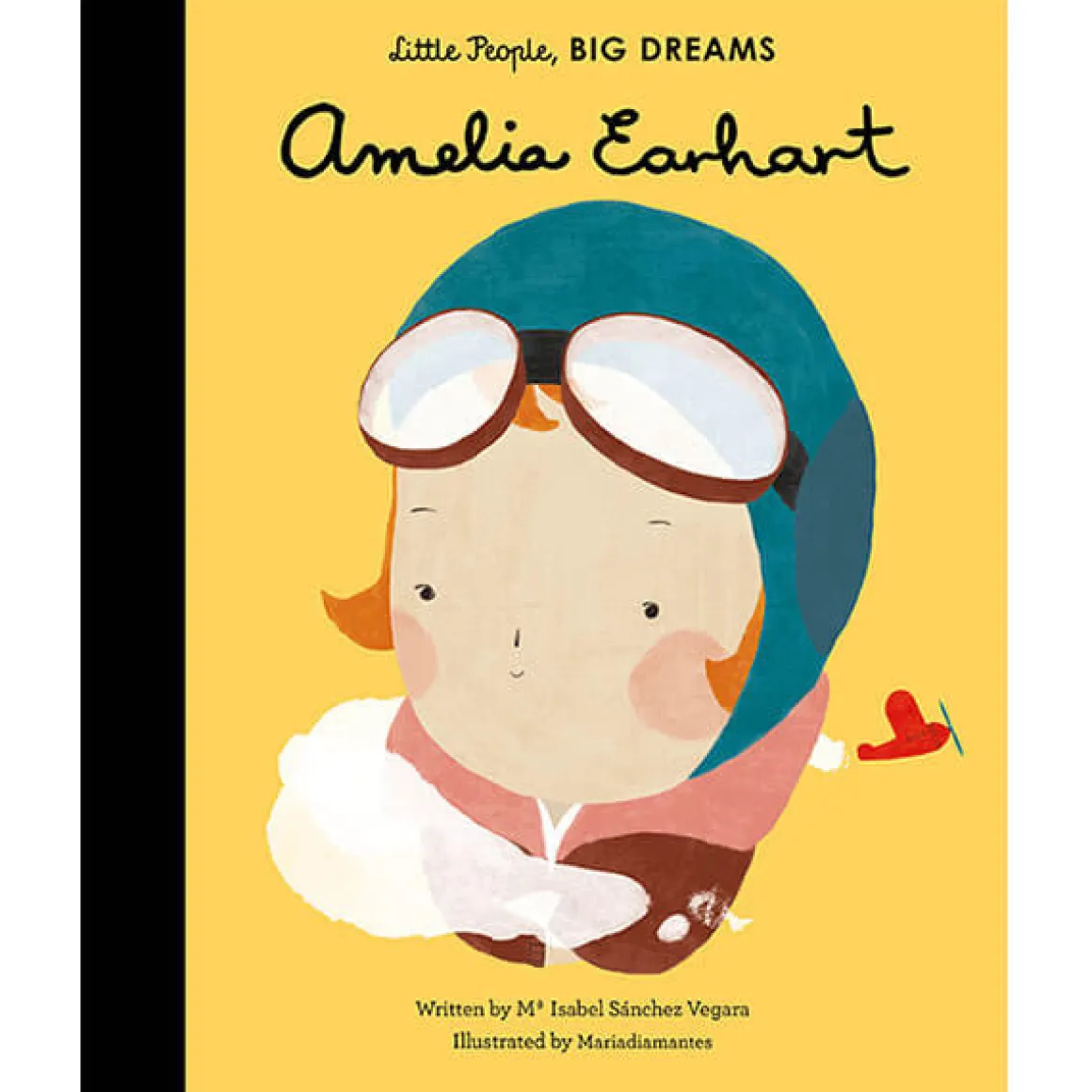 Amelia Earhart (Little People Big Dreams) by Maria Isabel Sanchez Vegara & Maria Diamantes