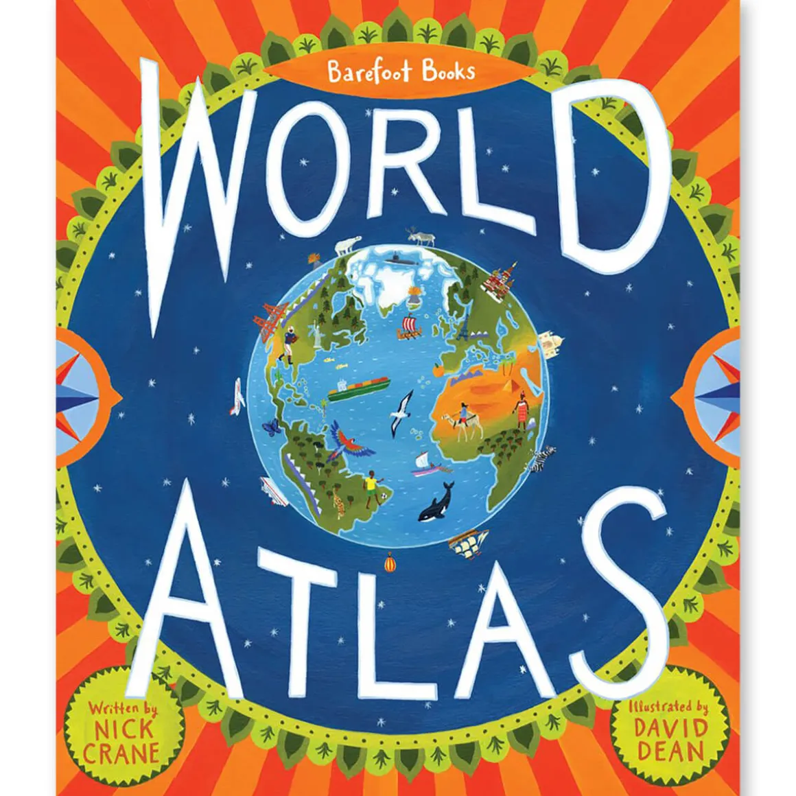 Barefoot Books World Atlas by Nick Crane & David Dean