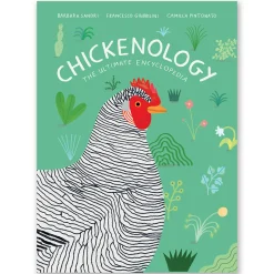 Chickenology: The Ultimate Encyclopedia by Barbara Sandri, Camilla Pintonato & Francesco Giubbilini