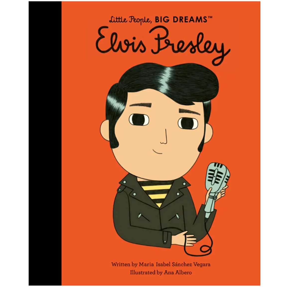 Elvis Presley (Little People Big Dreams) by Maria Isabel Sanchez Vegara & Ana Albero
