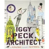 Iggy Peck, Architect by Andrea Beaty & David Roberts