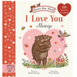 I Love You Always: Brown Bear Wood by Rachel Piercey and Freya Hartas