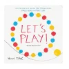 Let's Play! Board Book by Hervé Tullet
