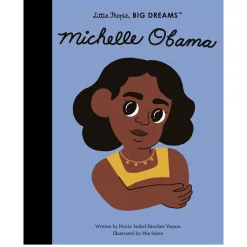Michelle Obama (Little People Big Dreams) by Maria Isabel Sanchez Vegara & Mia Vegara