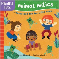 Mindful Tots: Animal Antics by Whitney Stewart & Rocio Alejandro
