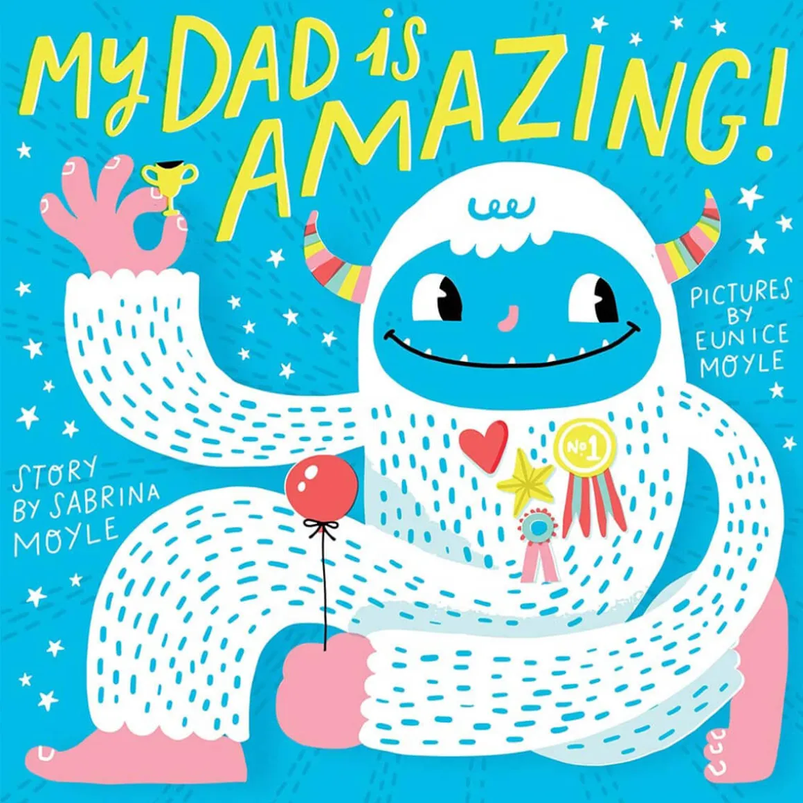 My Dad Is Amazing by Sabrina & Eunice Moyle