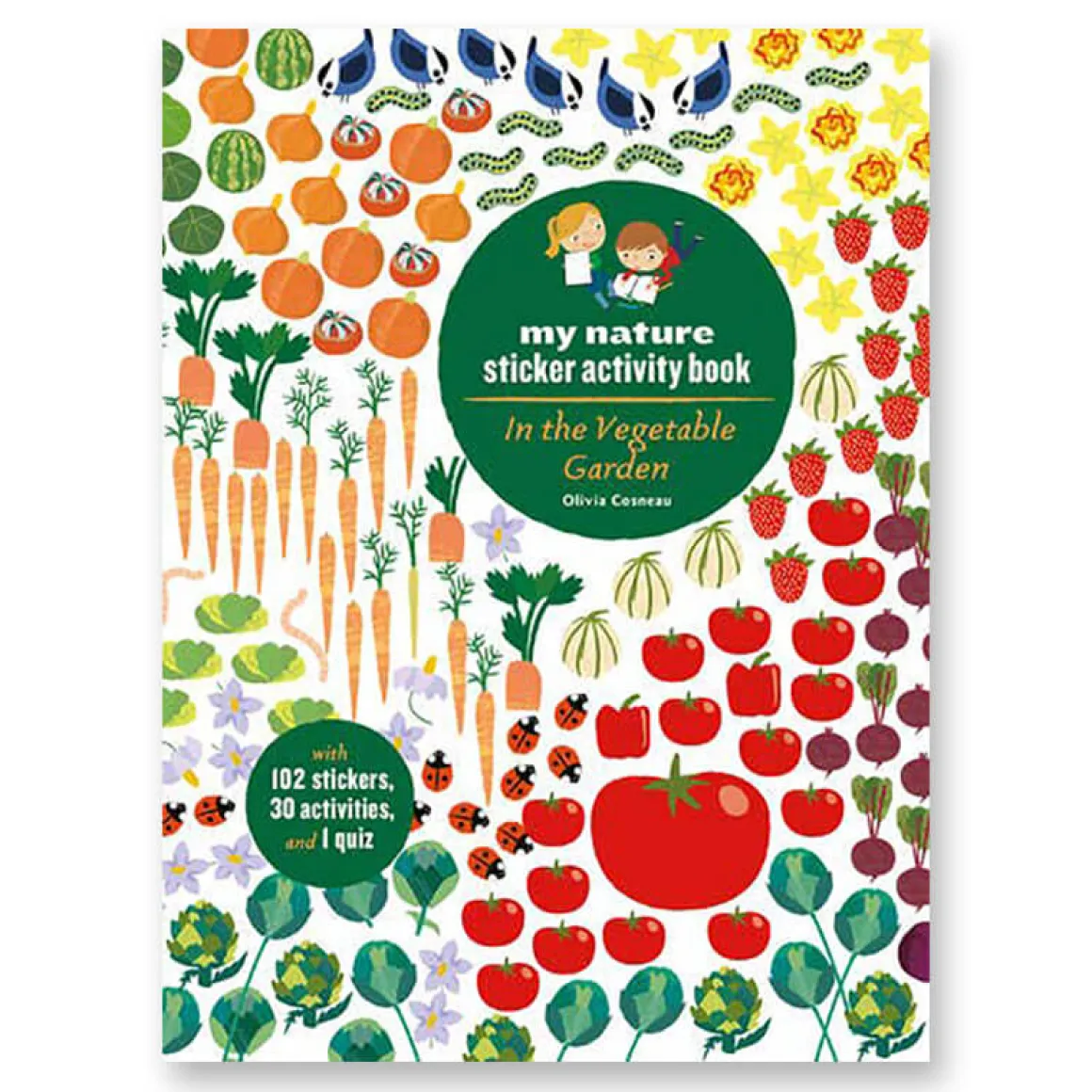My Nature Sticker Activity Book: In the Vegetable Garden by Olivia Cosneau