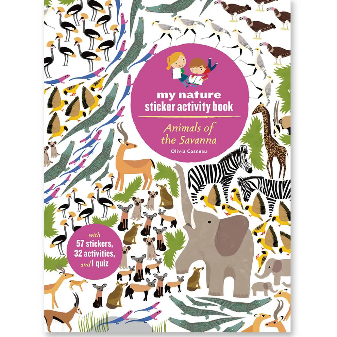 My Nature Sticker Activity Book: Animals Of The Savannah by Olivia Cosneau