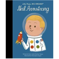 Neil Armstrong (Little People Big Dreams) by Maria Isabel Sanchez Vegara & Christophe Jacques