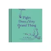 Piglet Does A Very Grand Thing by A.A. Milne & E.H. Shepard