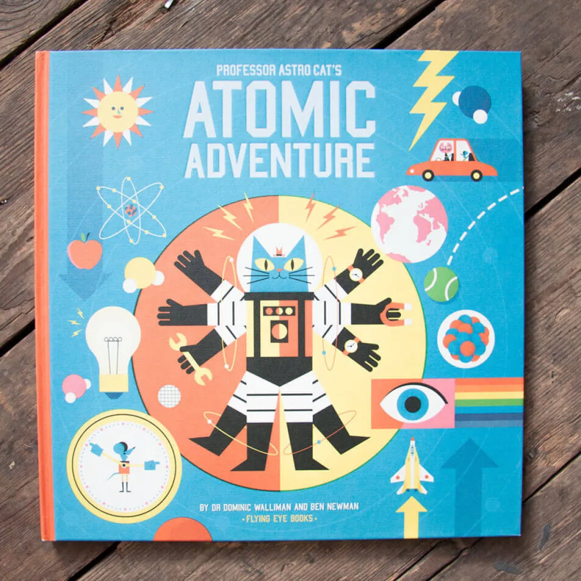 Professor Astro Cat's Atomic Adventure by Ben Newman & Dr. Dominic Walliman