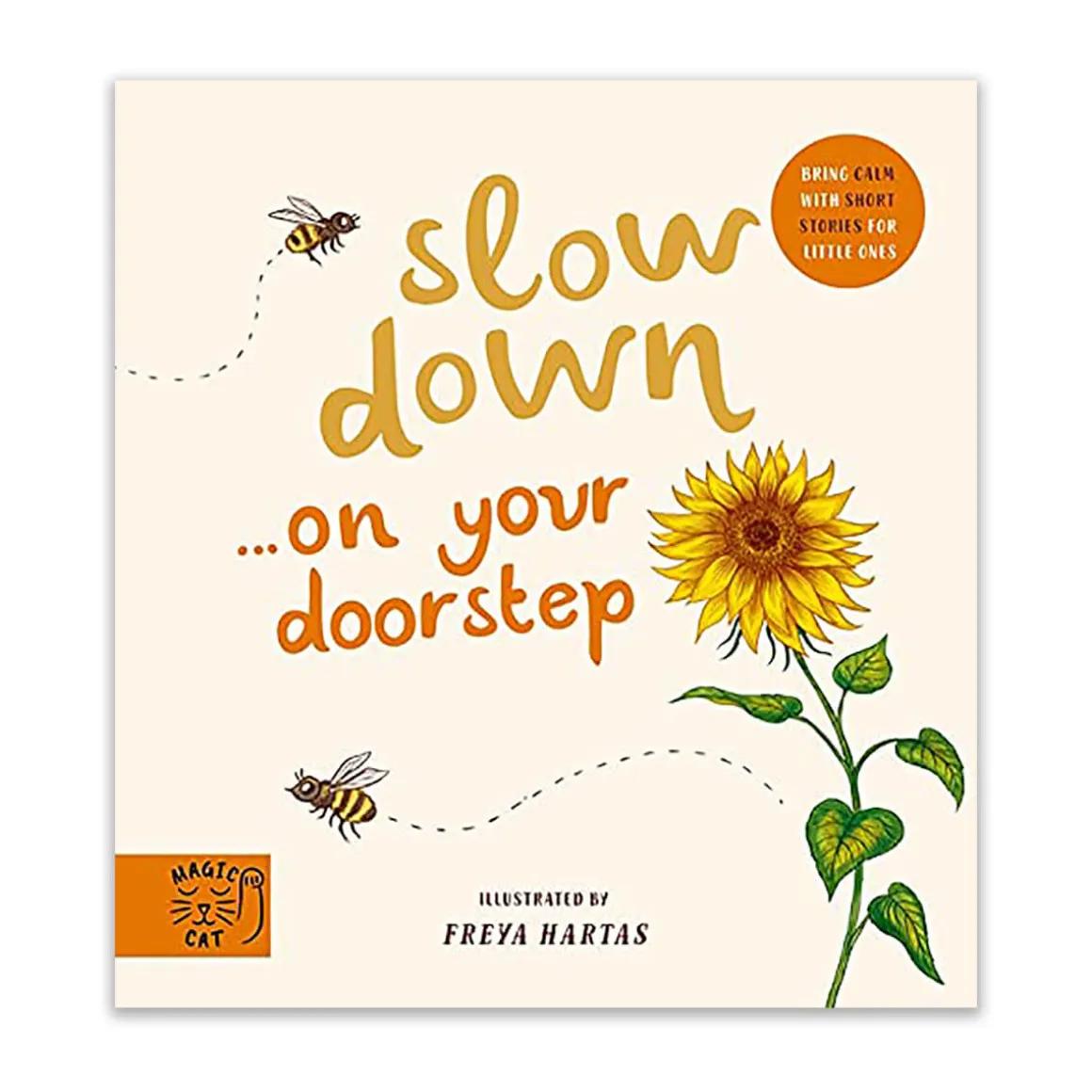 Slow Down… Discover Nature On Your Doorstep by Freya Hartas