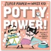 Super Pooper And Whizz Kid: Potty Power by Sabrina & Eunice Moyle