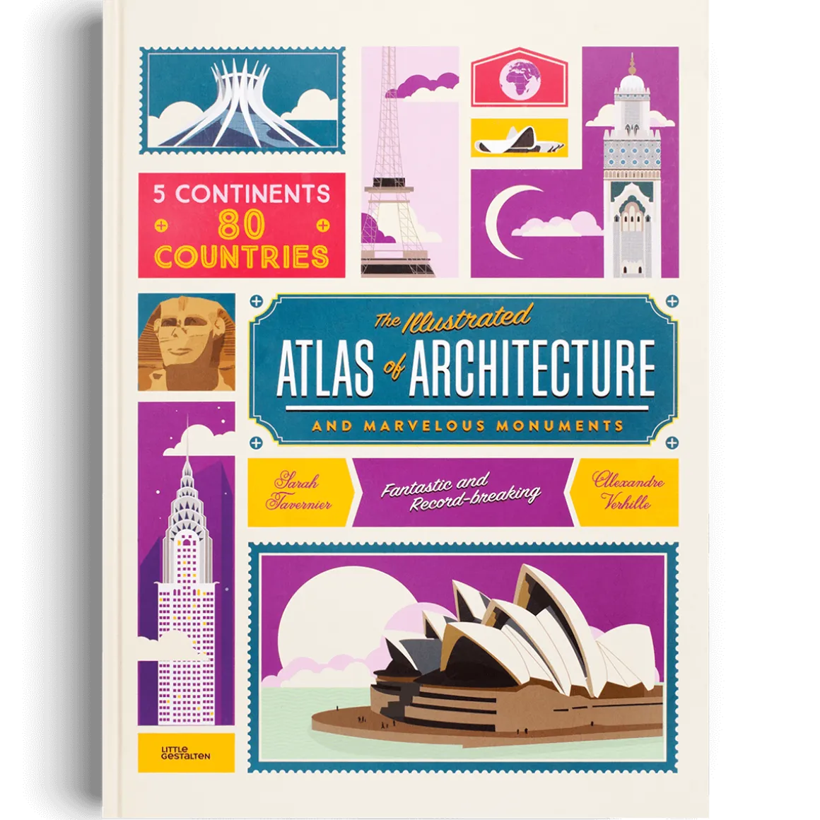 The Illustrated Atlas Of Architecture And Marvelous Monuments by Sarah Tavernier & Alexandre Verhille