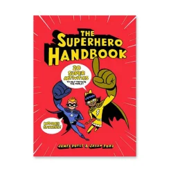 The Superhero Handbook: 20 Super Activities to Help You Save the World by James Doyle & Jason Ford