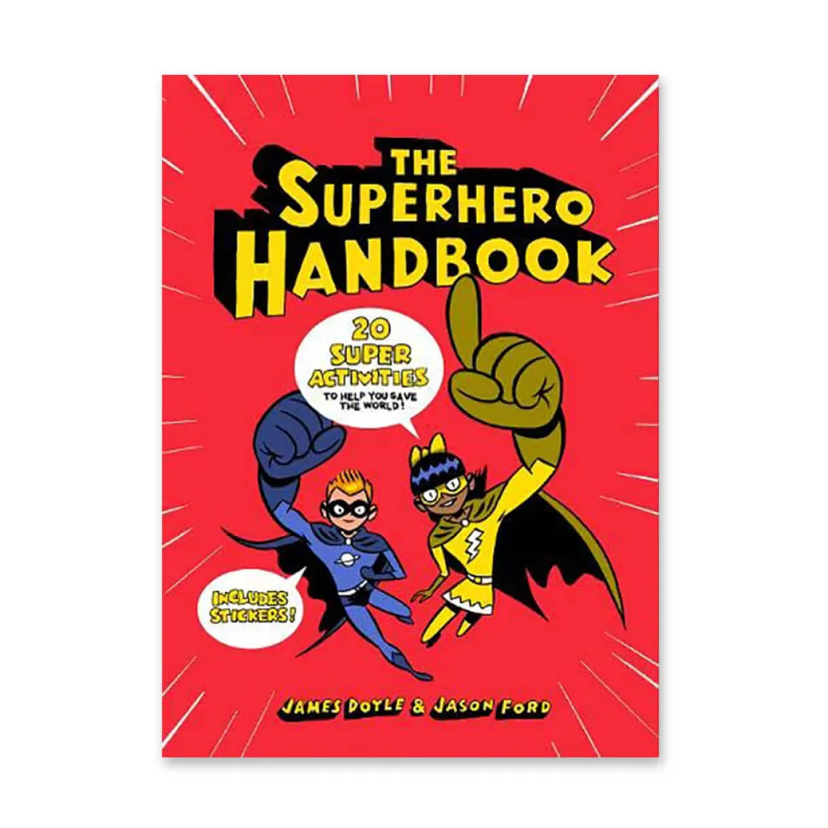 The Superhero Handbook: 20 Super Activities to Help You Save the World by James Doyle & Jason Ford