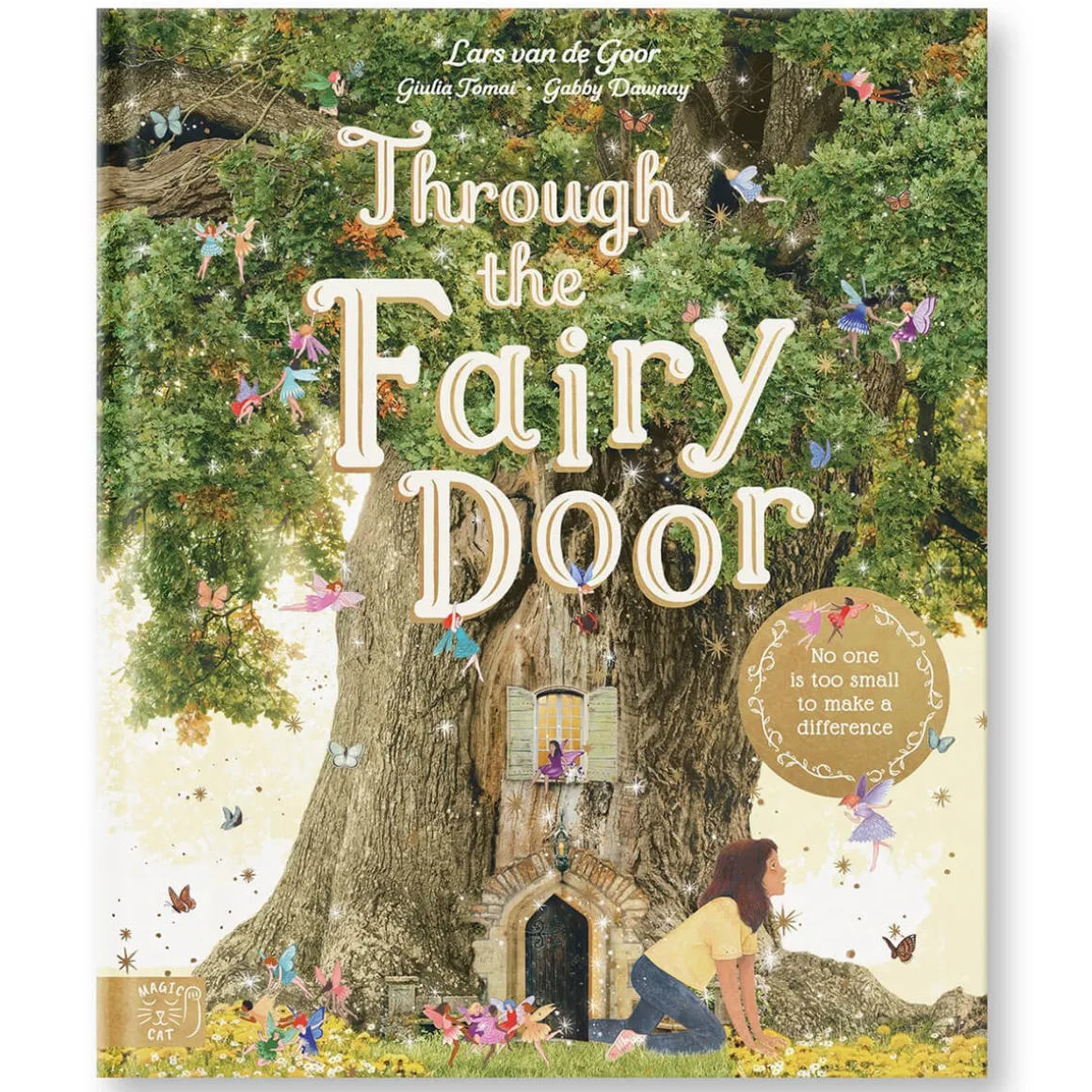 Through the Fairy Door by Gabby Dawnay, Lars van de Goor and Giulia Tomai